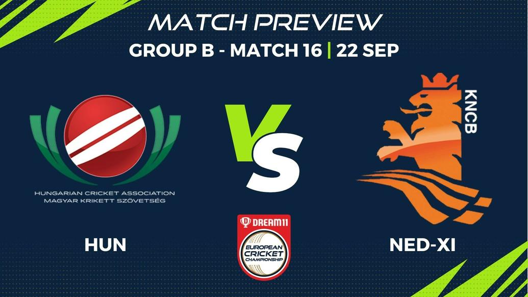NED-XI vs HUN Preview | Group B, Match 16 – Dream11 European Cricket Championship
