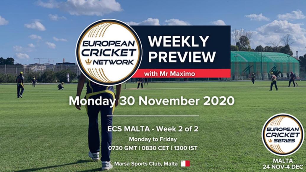 WEEKLY PREVIEW WITH MR MAXIMO: WEEK 2 of 2 – European Cricket Series Malta