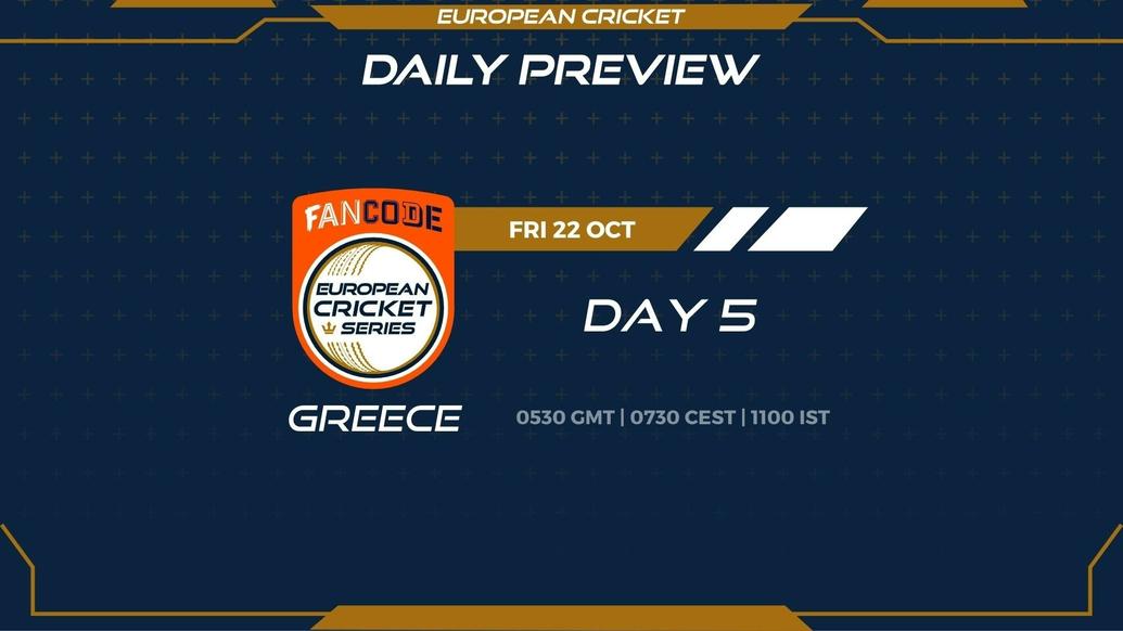 Day 5 PREVIEW: FanCode ECS Greece – Matches 16 to 20 - T10 CRICKET LIVE