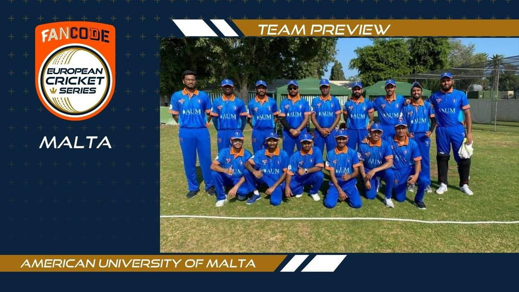 AMERICAN UNIVERSITY OF MALTA - TEAM PREVIEW - FANCODE ECS MALTA ENCORE