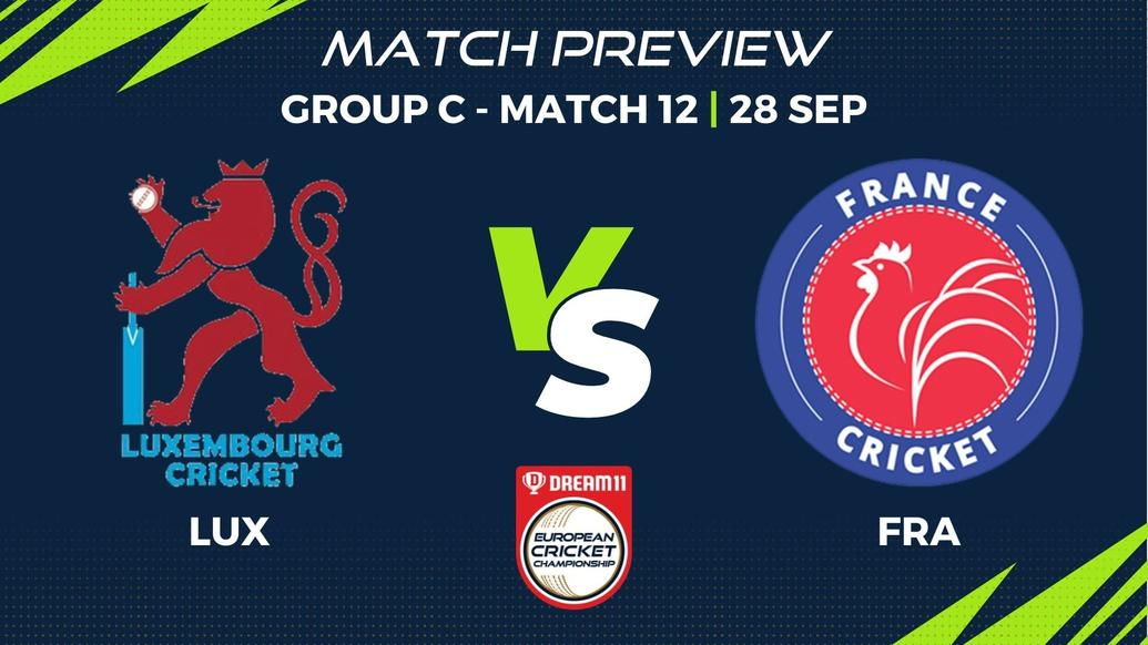 LUX vs FRA Preview | Group C, Match 12 – Dream11 European Cricket Championship