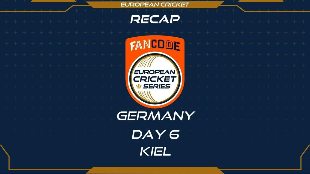 RECAP – DAY 6 – FanCode ECS Germany Kiel