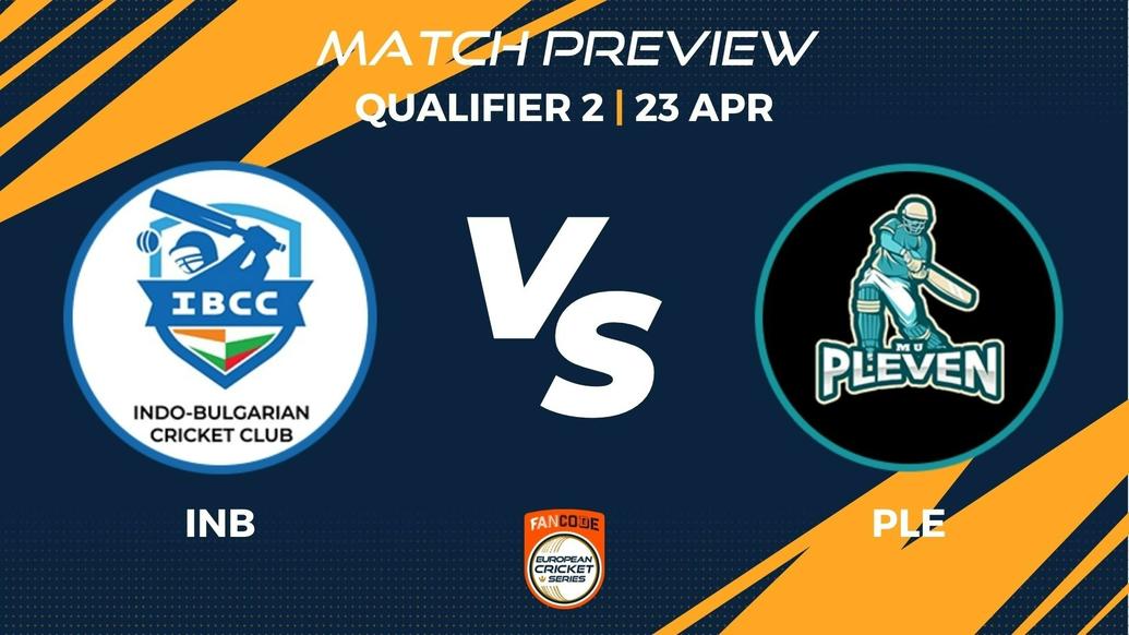 INB vs PLE Preview | Qualifier 2, Match 23 – FanCode ECS Bulgaria