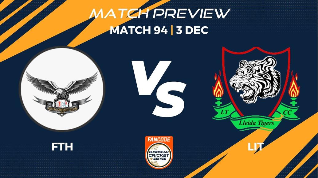 FTH vs LIT Preview | Match 94 – FanCode ECS Spain, Barcelona