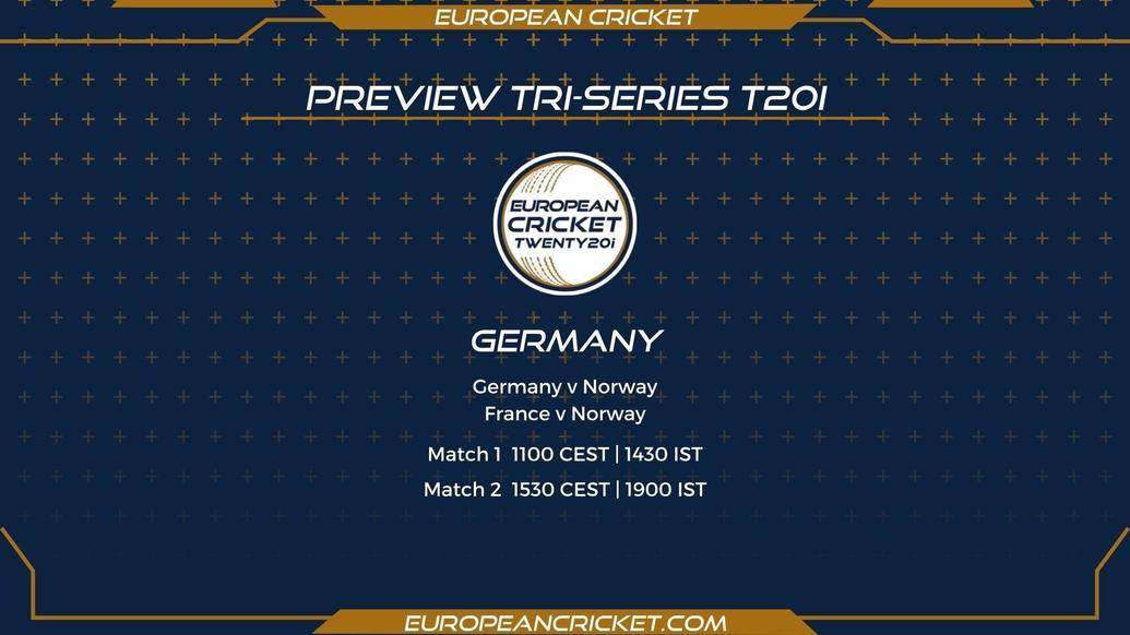 PREVIEW - Germany T20I Tri-Series - DAY 1