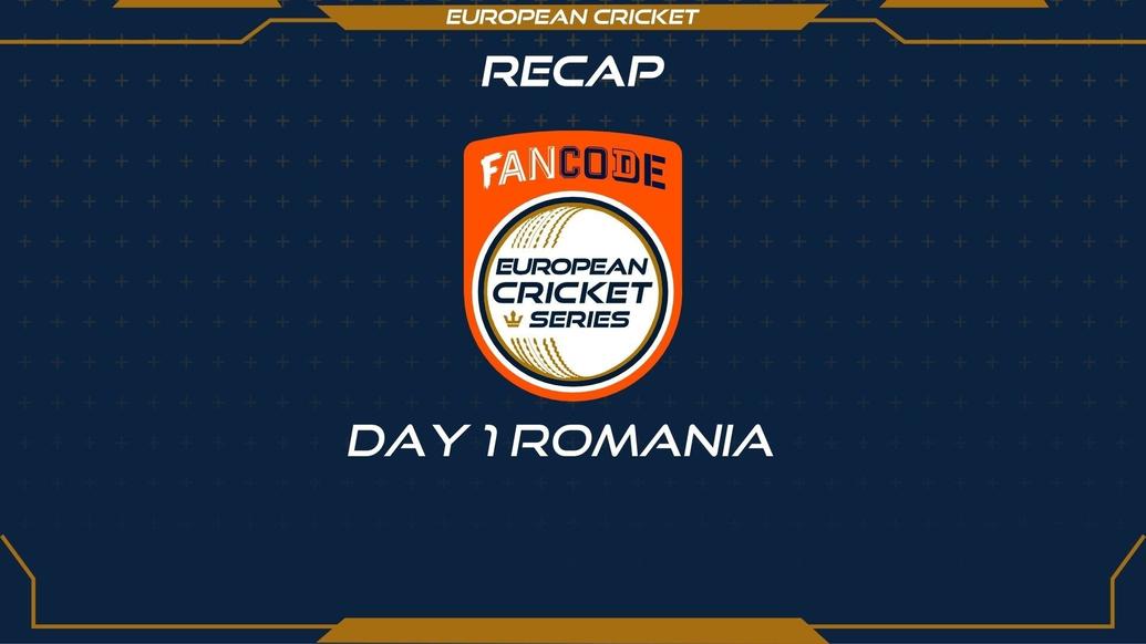 RECAP – DAY 1 – FanCode ECS Romania