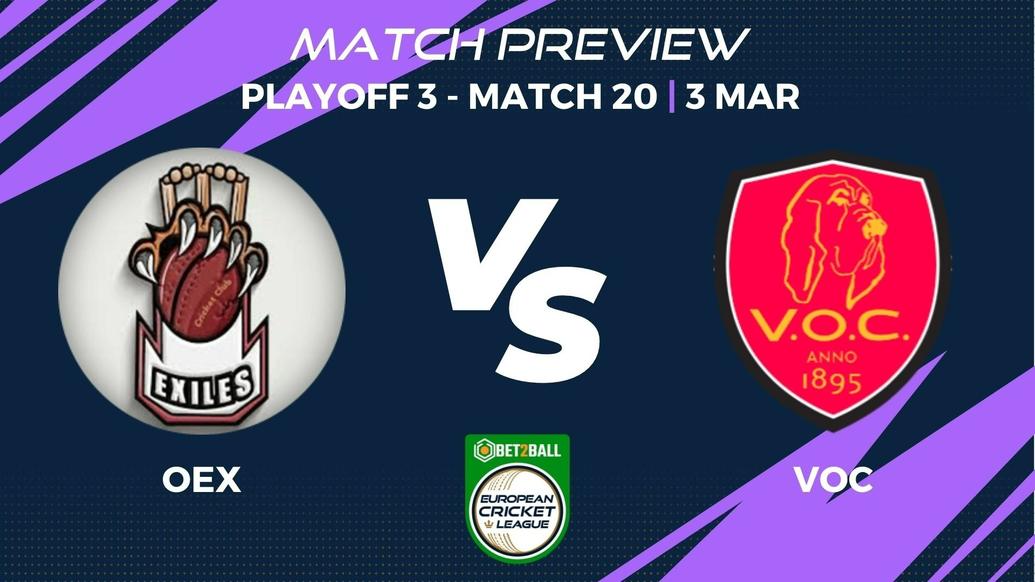 OEX vs VOC Preview | Group D – Playoff 3, Match 20 – Bet2Ball European Cricket League