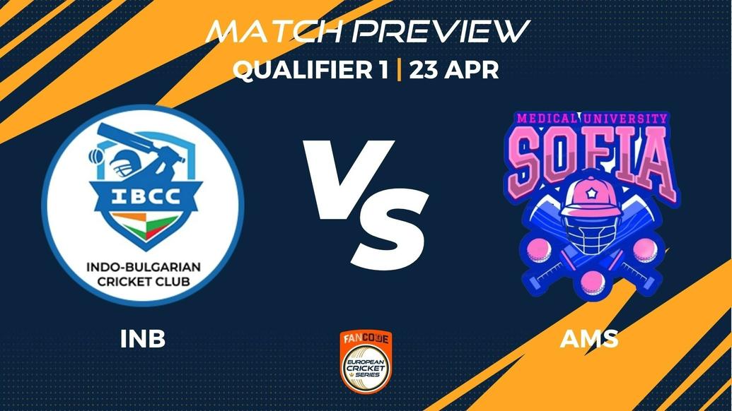 INB vs AMS Preview | Qualifier 1, Match 22 – FanCode ECS Bulgaria