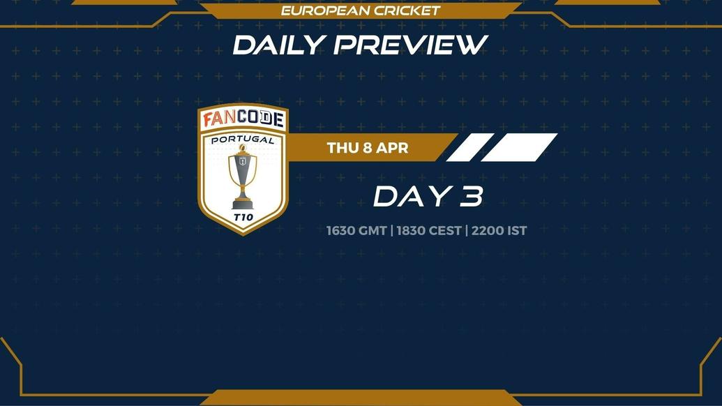 Day 3 PREVIEW: FanCode Portugal T10 – Matches 5 & 6