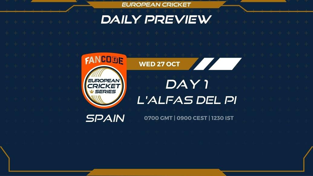 Day 1 PREVIEW: FanCode ECS Spain L’Alfas del Pi – Matches 1 to 4 - T10 CRICKET LIVE
