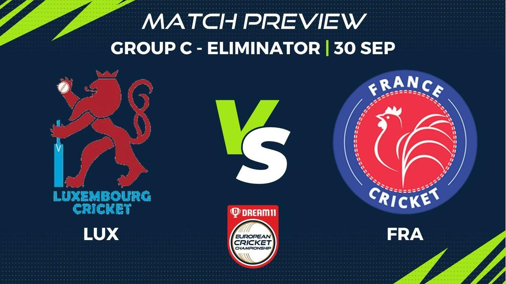LUX vs FRA Preview | Group C - Eliminator, Match 22 – Dream11 European Cricket Championship