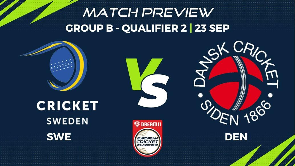 SWE vs DEN Preview | Group B – Qualifier 2, Match 23 – Dream11 European Cricket Championship