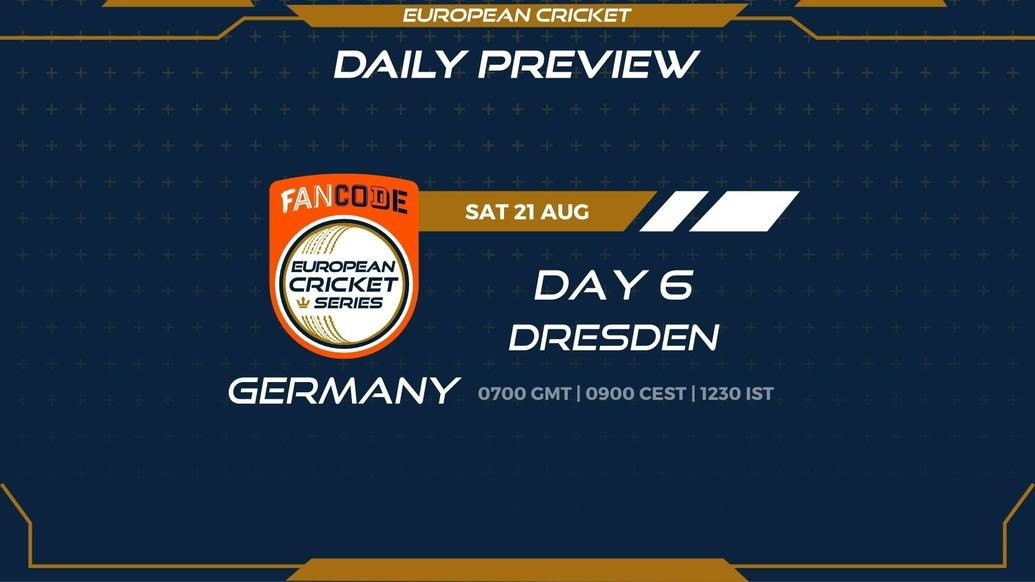 Day 6 PREVIEW: FanCode ECS Germany Dresden – Matches 21 to 24 - T10 CRICKET LIVE