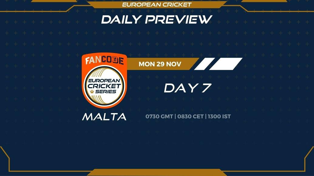Day 7 PREVIEW: FanCode ECS Malta Encore - Matches 25 to 28 - T10 CRICKET LIVE