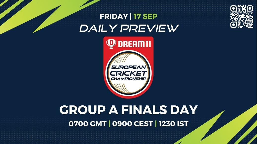 Group A Finals Day PREVIEW: Dream11 European Cricket Championship – Matches 21 to 24 - T10 CRICKET LIVE