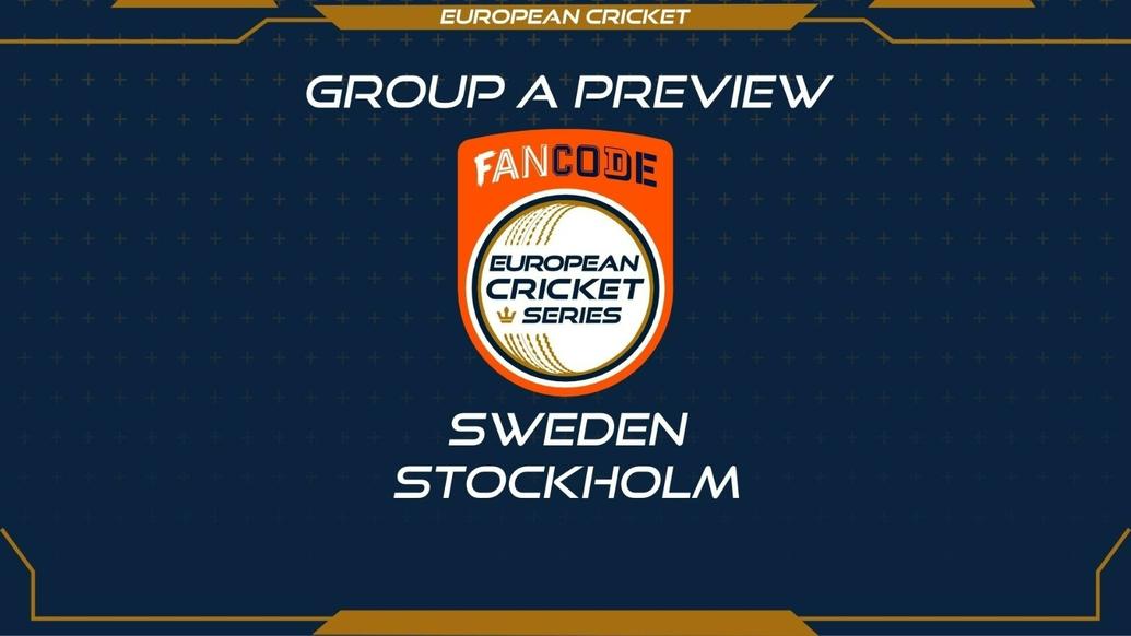 Preview - FanCode ECS Sweden Stockholm - Group A
