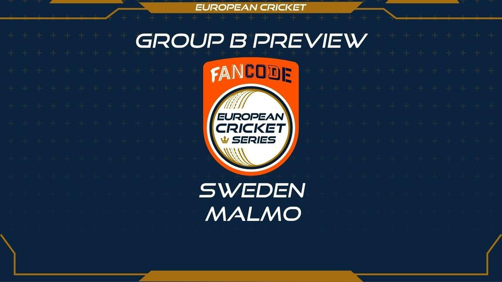 Preview - FanCode ECS Sweden Malmo - Group B
