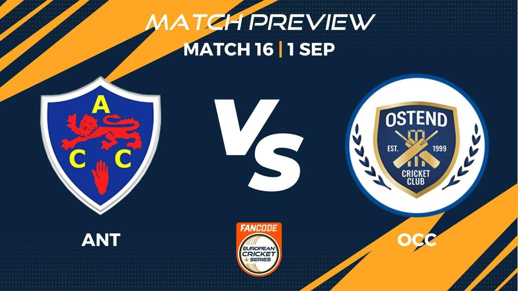 ANT vs OCC Preview | Match 16 – FanCode ECS Belgium