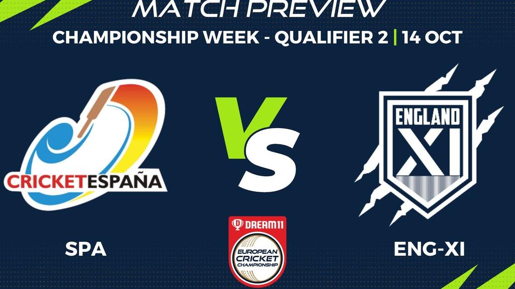 SPA vs ENG-XI Preview | Championship Week - Qualifier 2, Match 23 – Dream11 European Cricket Championship